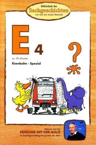 E4 - Eisenbahn-Spezial (Bibliothek der Sachgeschichten) von BIBLIOTHEK DER SACHGESCHICHTEN