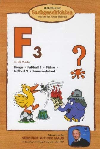 F3 - Fliege/Fußball 1/Fähre/Fußball 2/Feuerwehrlied (Bibliothek der Sachgeschichten) von BIBLIOTHEK DER SACHGESCHICHTEN