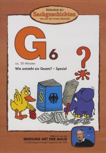 G6 - Wie entsteht das Gesetz? - Spezial (Bibliothek der Sachgeschichten) von BIBLIOTHEK DER SACHGESCHICHTEN