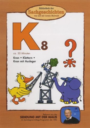 K8 - Kran/Klettern/Kran mit Ausleger (Bibliothek der Sachgeschichten) von BIBLIOTHEK DER SACHGESCHICHTEN