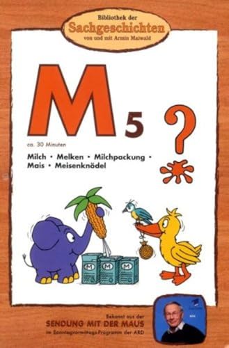 M5 - Milch/Melken/Milchpackung/Mais/Meisenknödel (Bibliothek der Sachgeschichten) von BIBLIOTHEK DER SACHGESCHICHTEN