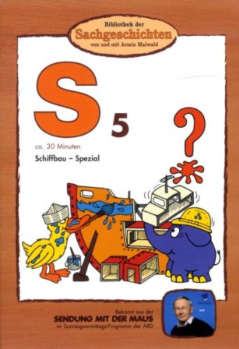 S5 - Schiffbau-Spezial (Bibliothek der Sachgeschichten) von BIBLIOTHEK DER SACHGESCHICHTEN