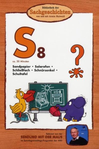 S8 - Sandlpapier/Solarofen/Schließfach/Schnürsenkel/Schultafel (Bibliothek der Sachgeschichten) von BIBLIOTHEK DER SACHGESCHICHTEN