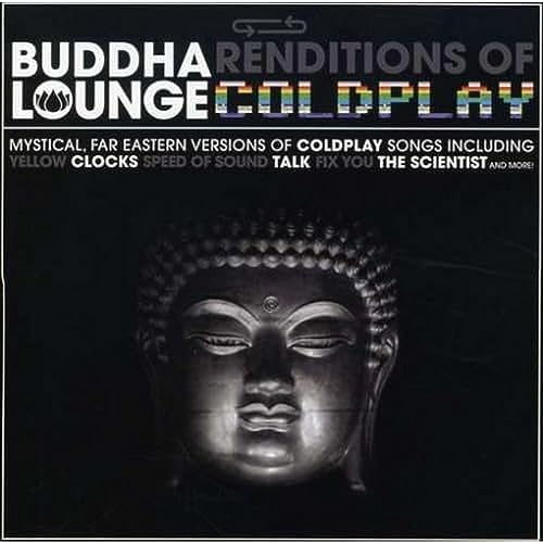 Buddha Lounge Renditions of Coldplay von Cleopatra