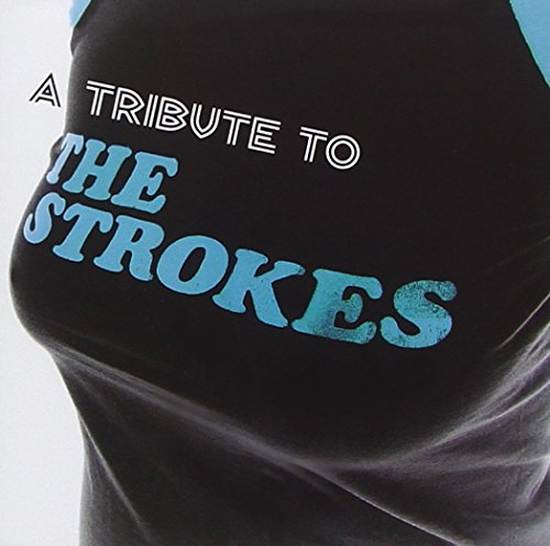 Tribute To The Strokes von BIG EYE MUSIC