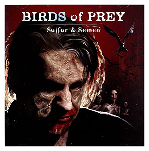 Sulfur And Semen von BIRDS OF PREY
