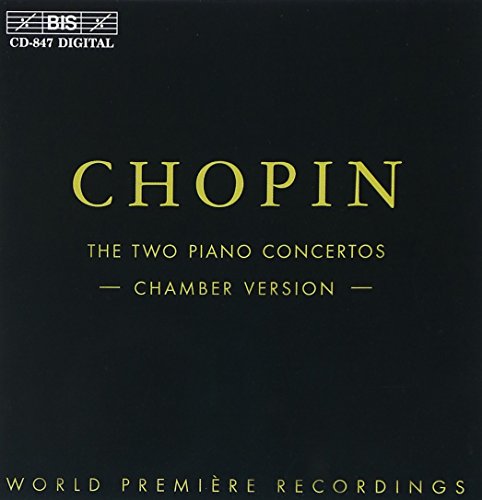 Chopin Klavierkonzerte Nr. 1 & 2, Kammerfassungen / Shiraga Chopin Klavierkonzerte Nr. 1 & 2, Kammerfassungen / Shiraga von BIS