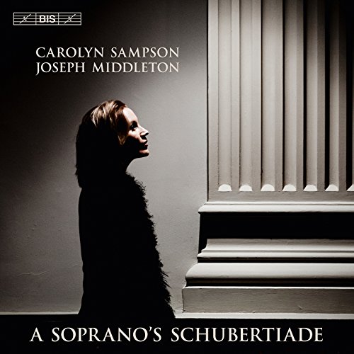 Franz Schubert: A Soprano's Schubertiade [Carolyn Sampson; Joseph Middleton] [Bis: BIS2343] von BIS