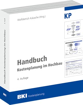 BKI Handbuch Kostenplanung im Hochbau - 4.Auflage 2021 - nach neuer DIN 276 (12/2018) und neuer DIN 277 (08-2021) von BKI - Baukosteninformationszentrum