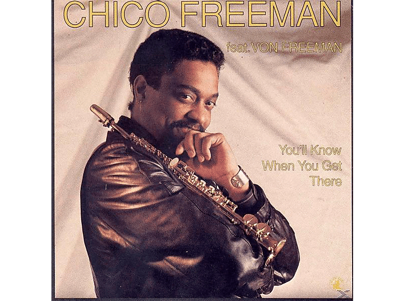 Chico Freeman - YOU'LL KNOW WHEN YOU GET THERE (CD) von BLACK SAIN