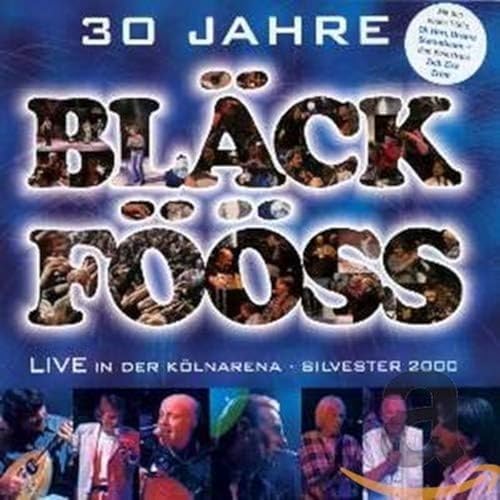 30 Jahre/Live in der Kölnarena 30 Jahre/Live in der Kölnarena von BLÄCK FÖÖSS
