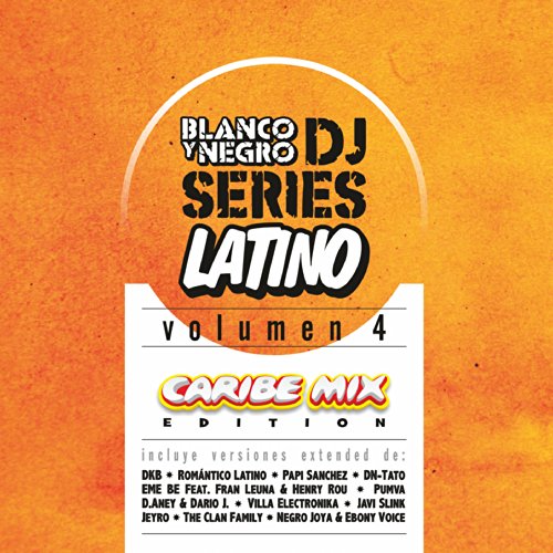 Blanco Y Negro DJ Series Latino Vol 4 von BLANCO Y NEGRO