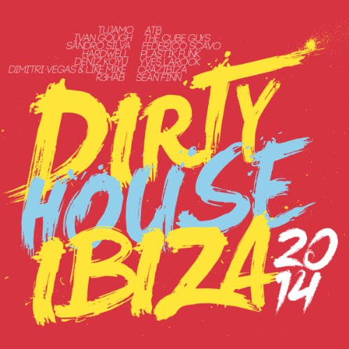 Dirty House Ibiza 2014 von BLANCO Y NEGRO
