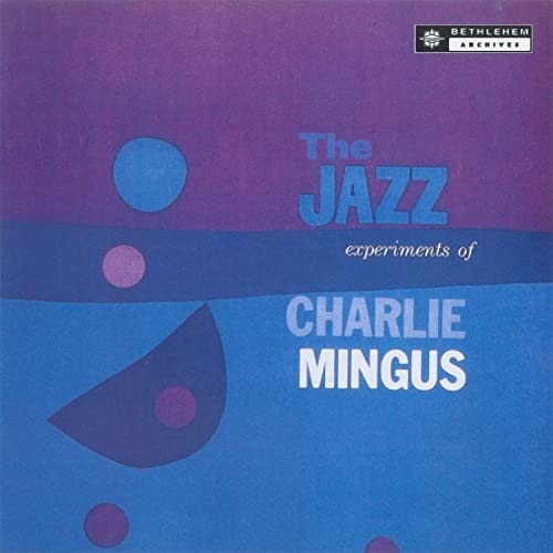 The Jazz Experiments of Charles Mingus [Vinyl LP] von BMG