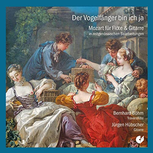 Der Vogelfänger bin ich ja - Mozart für Flöte und Gitarre Der Vogelfänger bin ich ja - Mozart für Flöte und Gitarre von BÖHM/HÜBSCHER