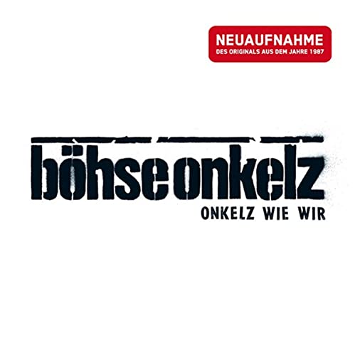 Onkelz Wie Wir (Neuaufnahme) Onkelz Wie Wir (Neuaufnahme) von BÖHSE ONKELZ