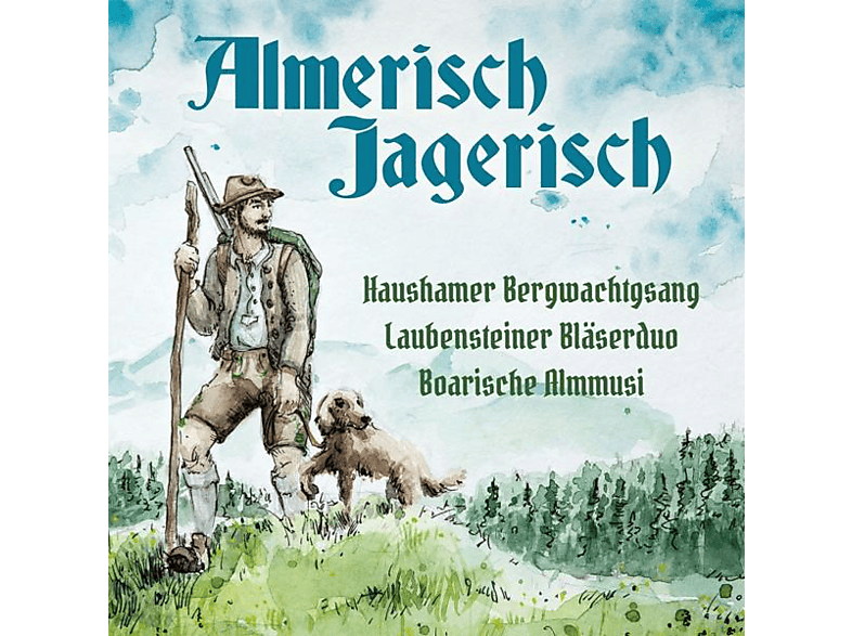 Haushamer Bergwachtgsang - Almerisch-Jagerisch (CD) von BOGNER