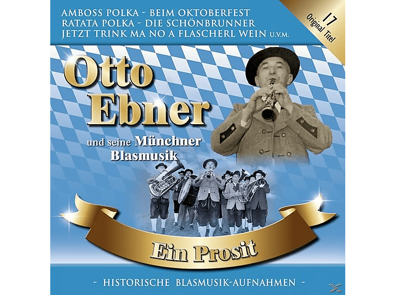 Otto Und Seine Münchner Blasmusik Ebner - Ein Prosit (CD) von BOGNER