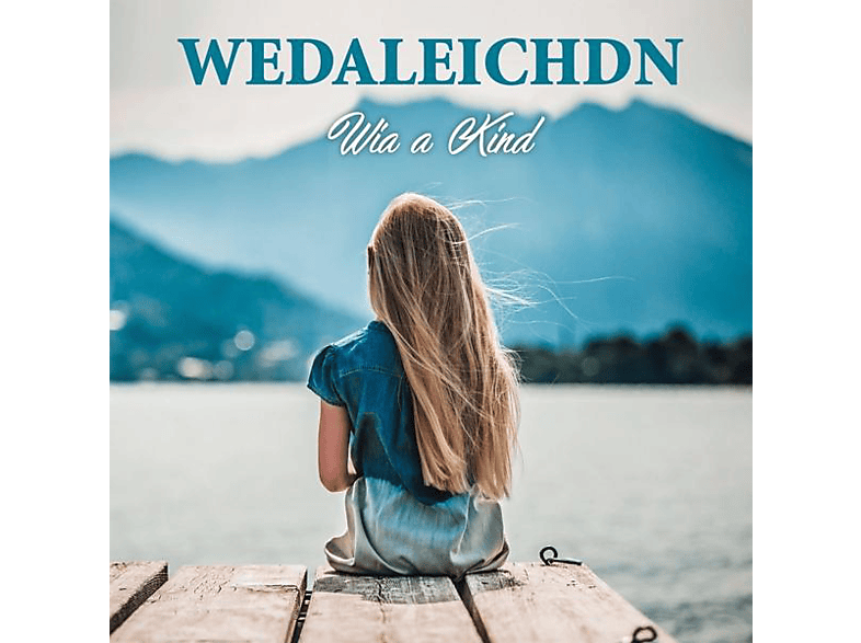 Wedaleichdn - Wia a Kind (CD) von BOGNER