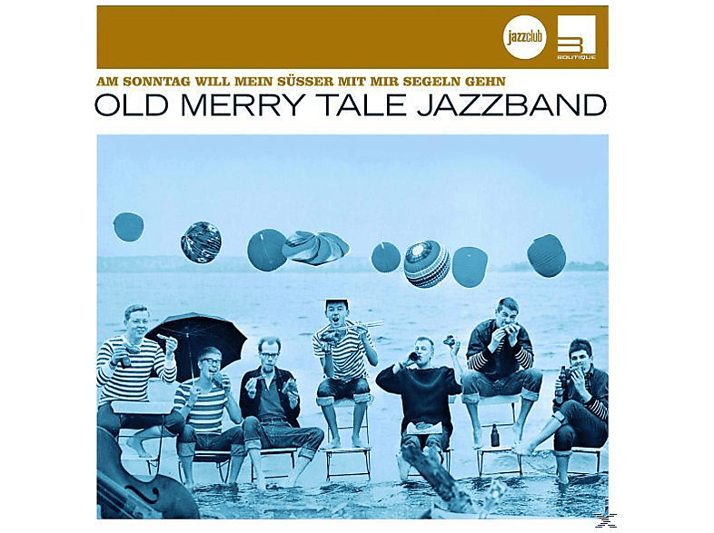 Old Merry Tale Jazzband - Am Sonntag Will Mein Süsser...(Jazz Club) (CD) von BOUTIQUE