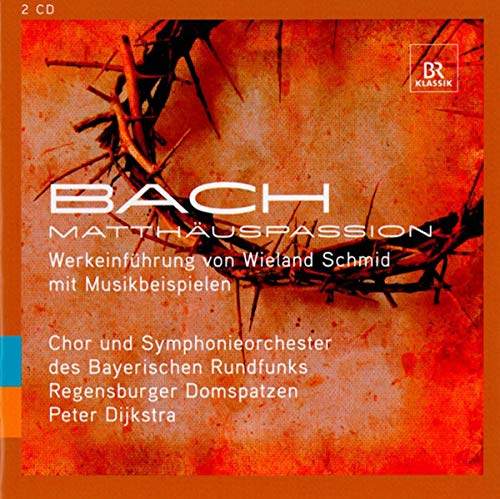 BACH: Matthäus-Passion - Werkeinführung von Wieland Schmid mit Musikbeispielen (BR Klassik WISSEN) [Doppel-CD] von BR KLASSIK