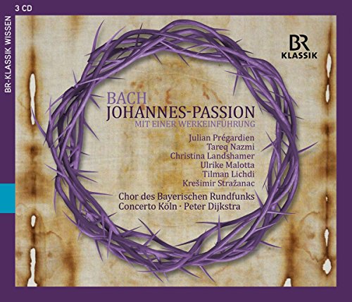 Bach: Johannes-Passion + Werkeinführung von BR KLASSIK