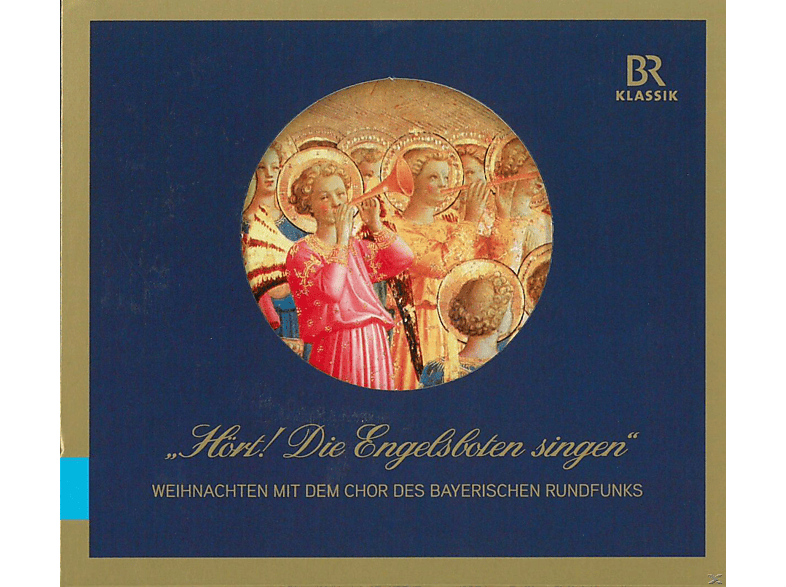 Florian Helgath, Chor des Bayerischer Rundfunks - Hört! Die Engelsboten singen (CD) von BR-KLASSIK