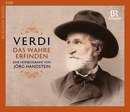 Giuseppe Verdi - Das Wahre erfinden (Eine Hörbiografie) von BR KLASSIK