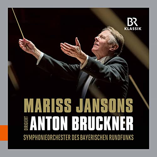 Mariss Jansons dirigiert Anton Bruckner Mariss Jansons dirigiert Anton Bruckner von BR KLASSIK