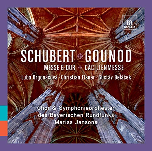 Schubert: Messe in G-Dur / Gounod: Cäcilienmesse Schubert: Messe in G-Dur / Gounod: Cäcilienmesse von BR KLASSIK