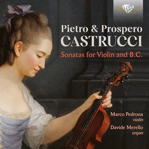 Pietro & Prospero Castrucci:Sonatas von BRILLANT C