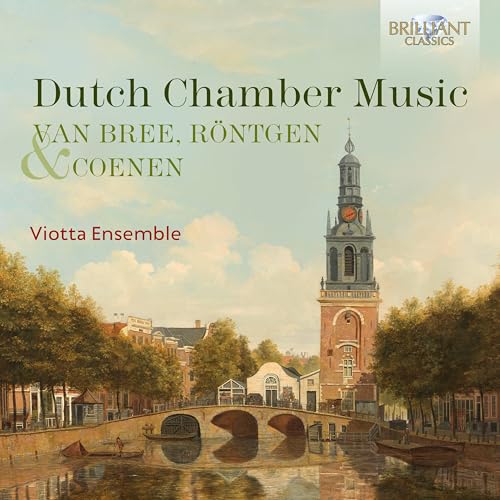 Dutch Chamber Music By Van Bree, Röntgen & Coenen von BRILLIANT CLASSICS