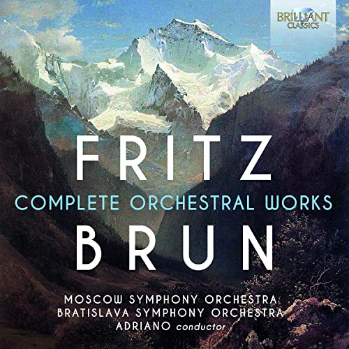 Fritz Brun:Complete Orchestral Works von BRILLIANT CLASSICS