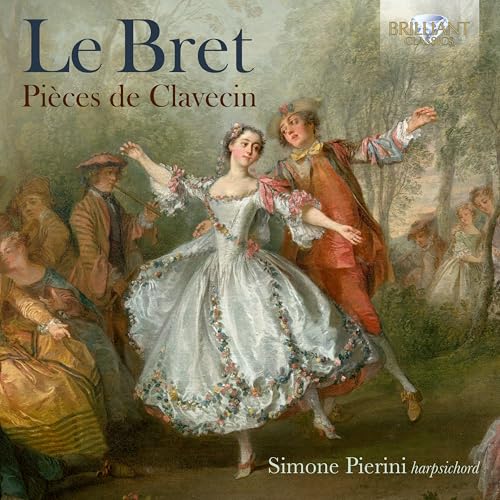 Le Bret:Pieces de Clavecin Le Bret:Pieces de Clavecin von BRILLIANT CLASSICS