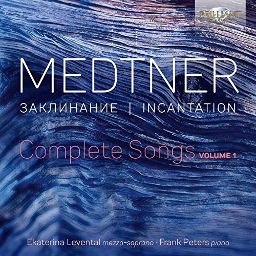 Medtner:Incantation,Complete Songs Vol.1 von BRILLIANT CLASSICS