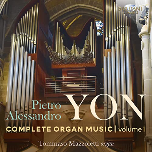 Pietro Alessandro Yon:Complete Organ Music Vol.1 Pietro Alessandro Yon:Complete Organ Music Vol.1 von BRILLIANT CLASSICS