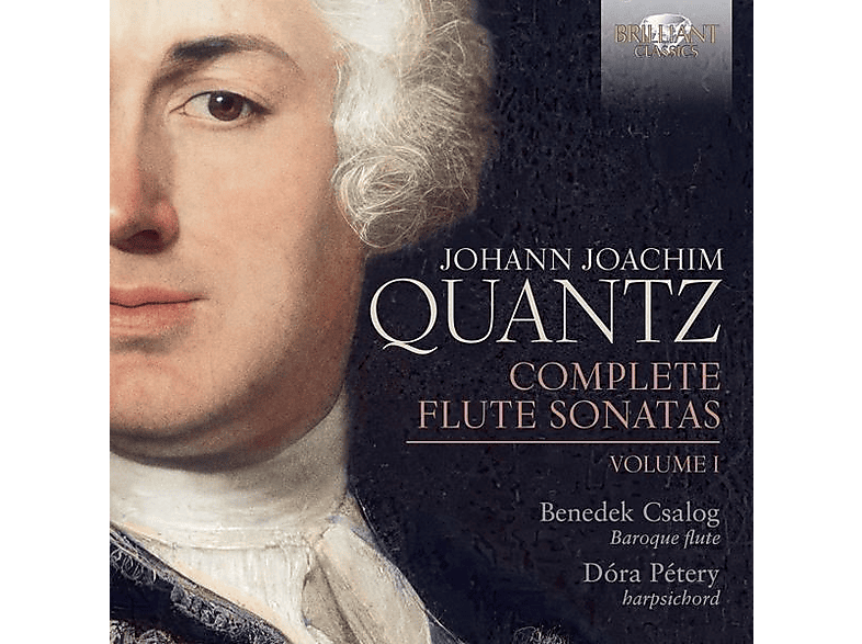 Csalog,Benedek/Petery,Dora - Quantz:Complete Flute Sonatas, Volume 1 (CD) von BRILLIANT