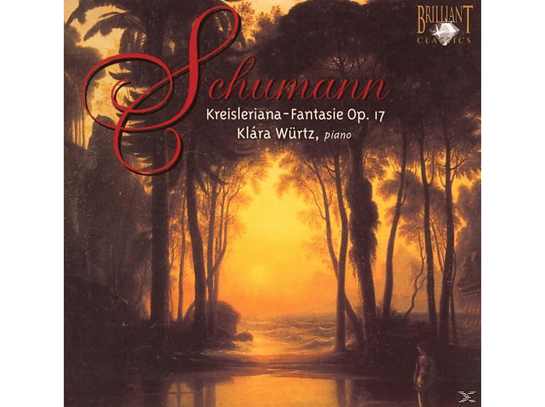 Klara Würtz - Kreisleriana Fantasie Op.17 (CD) von BRILLIANT