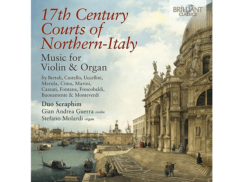 Guerra,Gian Andrea/Molardi,Stefano - 17th Century Courts of Northern-Italy Music for Vi (CD) von BRILLIANT