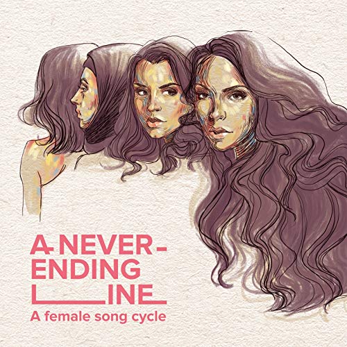 A Never-ending Line (A Female Song Cycle) von BROADWAY RECORDS
