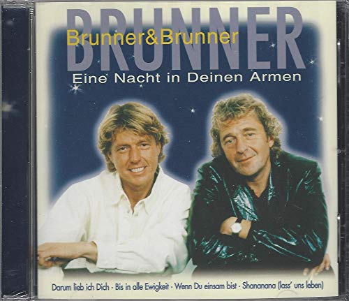 Eine Nacht in Deinen Armen Eine Nacht in Deinen Armen von BRUNNER & BRUNNER