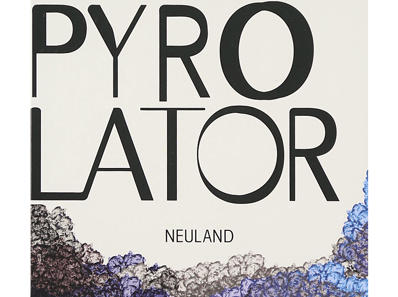 Pyrolator - Neuland (CD) von BUREAU B