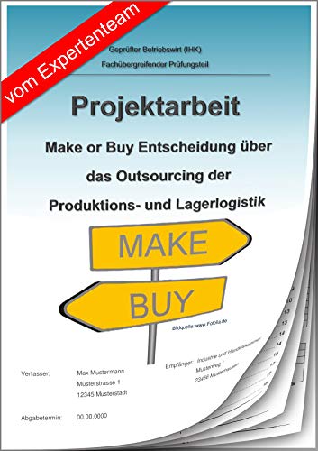 Betriebswirt Projektarbeit und Präsentation - IHK- Make or Buy/Outsourcing/Logistik von BWL-Coach