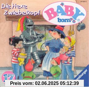 Baby Born Folge 17: Die Hexe Zwiebelkopf [Musikkassette] von Baby Born