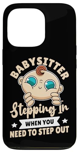 Babysitter - Du kommst rein, wenn du raus musst Hülle für iPhone 13 Pro von Babysitting And Daycare Designs For A Babysitter