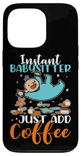 Babysitter: Instant Babysitter - Füge einfach Kaffee hinzu Hülle für iPhone 13 Pro Babysitter: Instant Babysitter - Füge einfach Kaffee hinzu Hülle für iPhone 13 Pro von Babysitting And Daycare Designs For A Babysitter