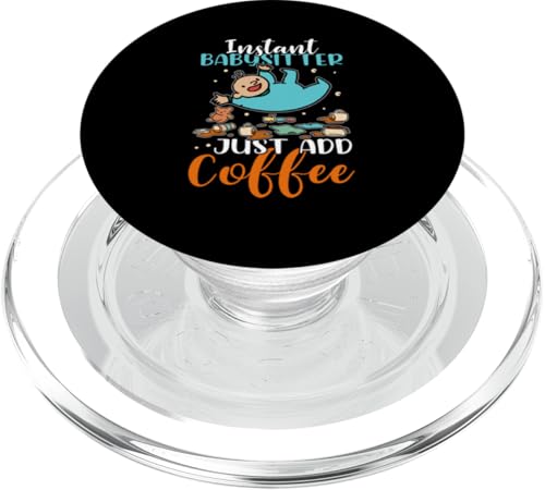 Babysitter: Instant Babysitter - Füge einfach Kaffee hinzu PopSockets PopGrip für MagSafe Babysitter: Instant Babysitter - Füge einfach Kaffee hinzu PopSockets PopGrip für MagSafe von Babysitting And Daycare Designs For A Babysitter