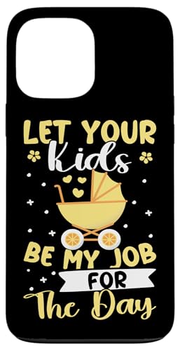 Babysitter: Lass deine Kinder mein Job für den Tag sein Hülle für iPhone 13 Pro Max Babysitter: Lass deine Kinder mein Job für den Tag sein Hülle für iPhone 13 Pro Max von Babysitting And Daycare Designs For A Babysitter