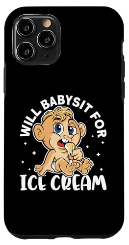 Babysitter: Will Babysit für Eis Hülle für iPhone 11 Pro Babysitter: Will Babysit für Eis Hülle für iPhone 11 Pro von Babysitting And Daycare Designs For A Babysitter