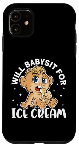 Babysitter: Will Babysit für Eis Hülle für iPhone 11 Babysitter: Will Babysit für Eis Hülle für iPhone 11 von Babysitting And Daycare Designs For A Babysitter
